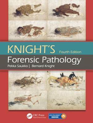 Knight's Forensic Pathology by Pekka Saukko, Bernard Knight