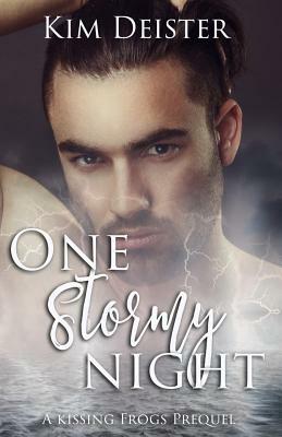 One Stormy Night: A Kissing Frogs Prequel by Kim Deister