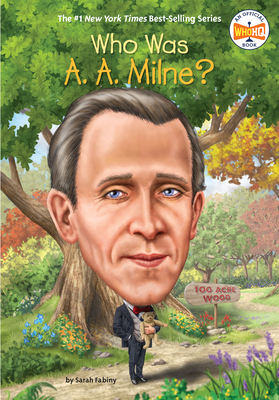 Who Was A. A. Milne? by Who HQ, Sarah Fabiny