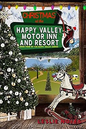 Christmas at the Happy Valley Motor Inn and Resort by Leslie Noyes, Leslie Noyes