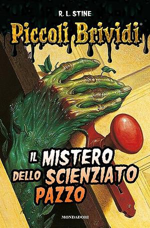 Il mistero dello scienziato pazzo by R.L. Stine
