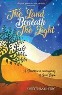 The Land Beneath the Light by Shereen Malherbe
