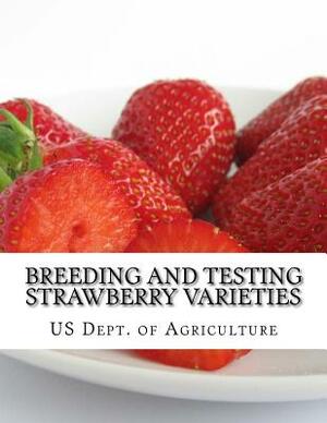 Breeding and Testing Strawberry Varieties by Us Dept of Agriculture