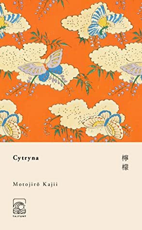 Cytryna by Motojirō Kajii