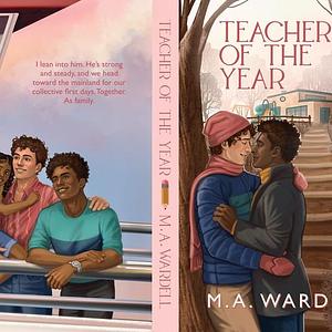 Teacher of the Year: Steamy Lit Special Edition by M.A. Wardell