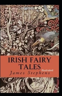 Irish Fairy Tales Illustrated by James Stephens