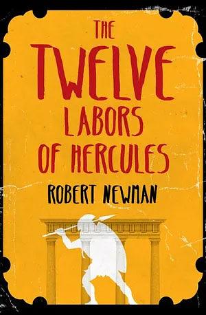 The Twelve Labors of Hercules by Robert Newman