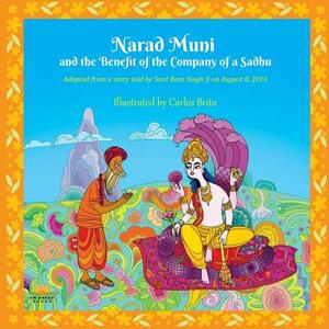 Narad Muni and the Benefit of the Company of a Sadhu by Harvey Rosenberg