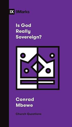 Is God Really Sovereign? by Conrad Mbewe