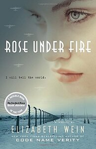 Rose Under Fire by Elizabeth Wein