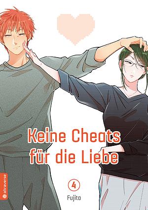 Keine Cheats für die Liebe, Band 04 by Fujita