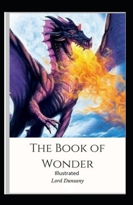 The Book of Wonder Illustrated by Lord Dunsany