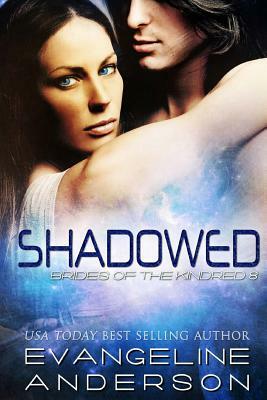 Shadowed: Brides of the Kindred 8 by Evangeline Anderson