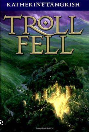 Troll Fell by Katherine Langrish