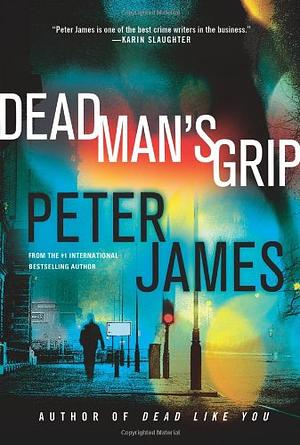 Dead Man's Grip by Peter James