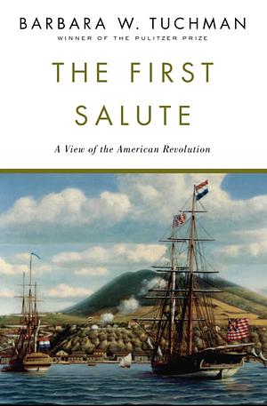 The First Salute by Barbara W. Tuchman, Barbara W. Tuchman