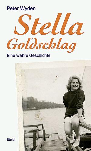 Stella Goldschlag: eine wahre Geschichte by Peter Wyden
