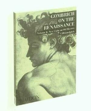 New Light On Old Masters by E.H. Gombrich