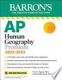 AP Human Geography Premium, 2022-2023: Comprehensive Review with 6 Practice Tests + an Online Timed Test Option by Meredith Marsh, Peter S. Alagona