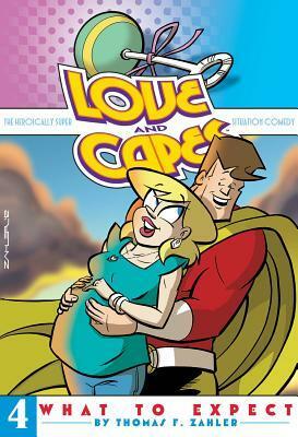 Love and Capes Vol. 4: What to Expect by Thomas F. Zahler