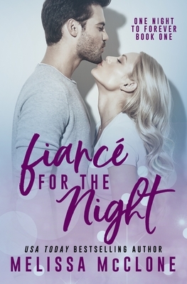 Fiancé for the Night by Melissa McClone