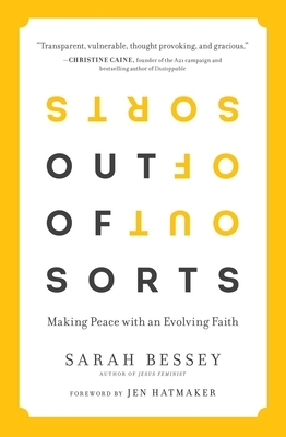 Out of Sorts: Making Peace with an Evolving Faith by Sarah Bessey