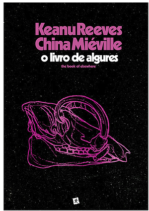 O Livro de Algures by China Miéville, Keanu Reeves