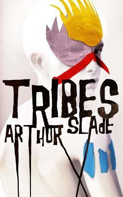 Tribes by Arthur Slade