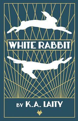 White Rabbit by K. A. Laity