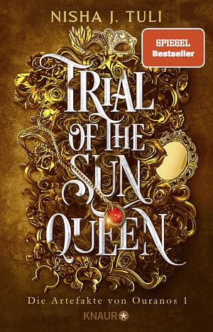 Trial of the Sun Queen - Die Artefakte von Ouranos 1 by Nisha J. Tuli