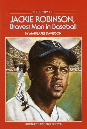 The Story of Jackie Robinson: Bravest Man in Baseball by Margaret Davidson