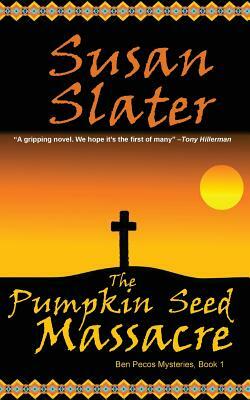 The Pumpkin Seed Massacre by Susan Slater