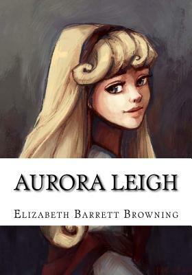 Aurora Leigh by Elizabeth Barrett Browning