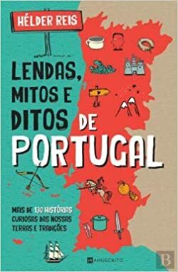 Lendas, Mitos e Ditos de Portugal by Hélder Reis