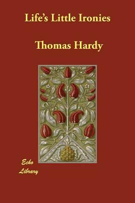 Life's Little Ironies by Thomas Hardy