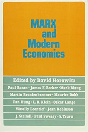 Marx And Modern Economics by David Horowitz