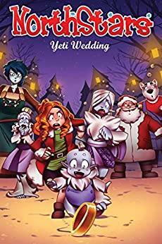 NorthStars Vol. 2: Yeti Wedding! by Jim Shelley, Anna Liisa Jones, Haigen Shelley