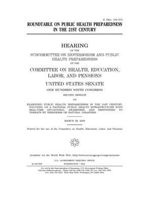 Roundtable on public health preparedness in the 21st century by United States Congress, Committee on Health Education (senate), United States Senate