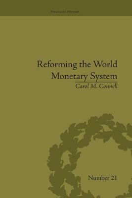 Reforming the World Monetary System: Fritz Machlup and the Bellagio Group by Carol M. Connell