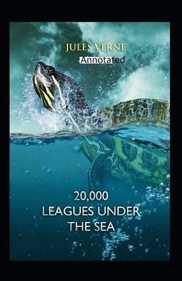 20,000 Leagues Under the Sea Original Edition(Annotated) by Jules Verne