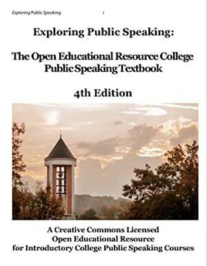 Exploring Public Speaking by Cathy Hunsicker, Amy Mendes, Kristin Barton, Jerry Drye, Barbara Tucker, Amy Burger, Matthew LeHew