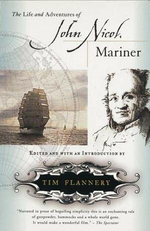 The Life And Adventures Of John Nicol, Mariner by John Nicol, Tim Flannery