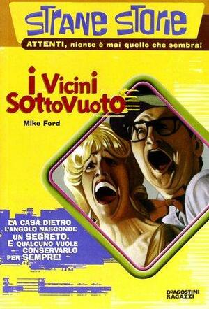I Vicini Sottovuoto by Mike Ford