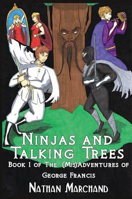 Ninjas and Talking Trees by Nathan Marchand