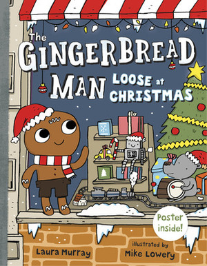 The Gingerbread Man Loose at Christmas by Laura Murray, Mike Lowery