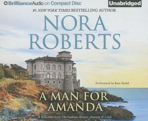 A Man for Amanda: A Selection from the Calhoun Women: Amanda & Lilah by Nora Roberts