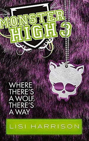 Where There's a Wolf, There's a Way by Lisi Harrison