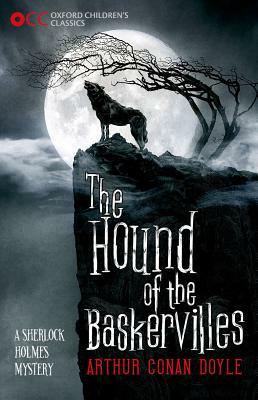 Oxford Children's Classics: The Hound of the Baskervilles by Arthur Conan Doyle