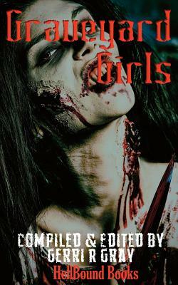 Graveyard Girls by Gerri R. Gray