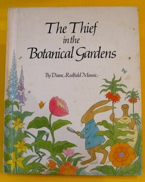 The Thief In The Botanical Gardens by Diane Redfield Massie